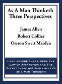 As A Man Thinketh: Three Perspectives (eBook, ePUB)