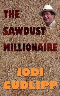 The Sawdust Millionaire - Cudlipp, Jodi