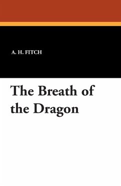 The Breath of the Dragon - Fitch, A. H.