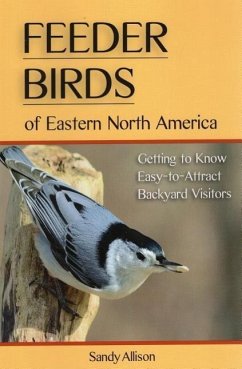 Feeder Birds of Eastern North America: Getting to Know Easy-To-Attract Backyard Visitors - Allison, Sandy