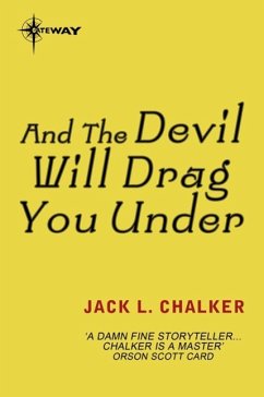 And the Devil Will Drag You Under (eBook, ePUB) - Chalker, Jack L.