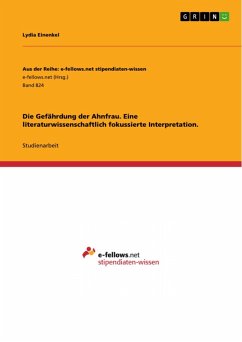 Die Gefährdung der Ahnfrau. Eine literaturwissenschaftlich fokussierte Interpretation. (eBook, PDF)