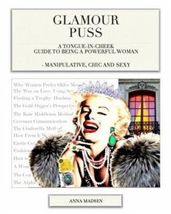 Cover Glamour Puss - a Tongue-in-Cheek Guide to Being a Powerful Woman (eBook, ePUB)