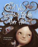 The Girl Who Wouldn't Brush Her Hair (eBook, ePUB)