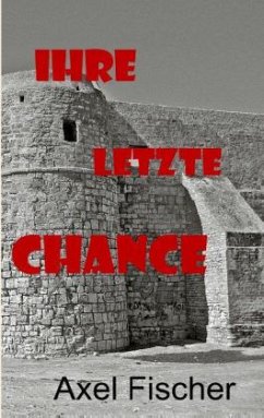 Ihre letzte Chance - Fischer, Axel