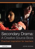 Secondary Drama: A Creative Source Book (eBook, ePUB)