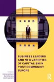Business Leaders and New Varieties of Capitalism in Post-Communist Europe (eBook, ePUB)