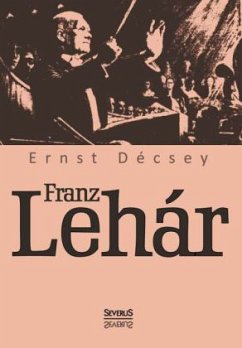 Franz Lehár - Décsey, Ernst