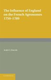 The Influence of England on the French Agronomes, 1750 1789