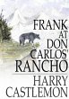 Frank at Don Carlos' Rancho (eBook,... - Bild 1