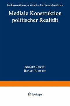 Mediale Konstruktion politischer Realität - Jansen, Andrea;Ruberto, Rosaia
