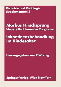 Morbus Hirschsprung ¿ Neuere Probleme der Diagnose Inkontinenzbehandlung im Kindesalter