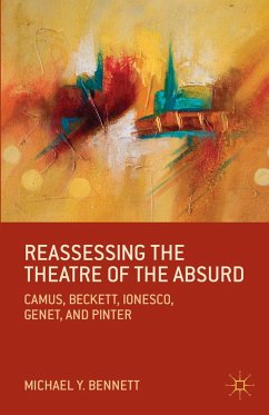 Reassessing the Theatre of the Absurd - Bennett, M.
