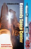 A History of the Kennedy Space Center (eBook, ePUB) A History of the Kennedy Space Center (eBook, ePUB)