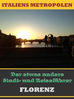 FLORENZ - Der etwas andere Stadt- und Reiseführer (eBook, ePUB) - Astinus, A. D.