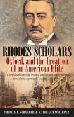 Rhodes Scholars, Oxford, and the Creation of an American Elite (eBook, ePUB)