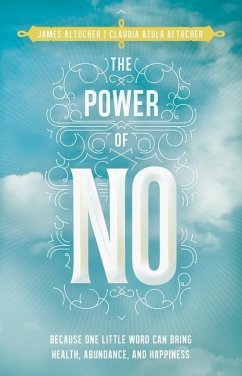 The Power of No: Because One Little Word Can Bring Health, Abundance, and Happiness - Altucher, James