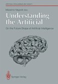 Understanding the Artificial: On the Future Shape of Artificial Intelligence