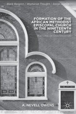 Formation of the African Methodist Episcopal Church in the Nineteenth Century - Owens, A. Nevell