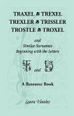 Traxel, Trexel, Trexler, Trissler, Trostle, Troxel and Similar Surnames Beginning with the Letters T and D