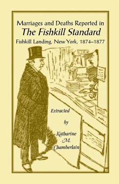 Marriages and Deaths Reported in the Fishkill Standard, Fishkill Landing, New York, 1874-1877 - Chamberlain, Katharine M.