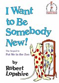 I Want to Be Somebody New! (eBook, ePUB)