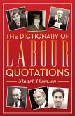 The Dictionary of Labour Quotations (eBook, ePUB) The Dictionary of Labour Quotations (eBook, ePUB)