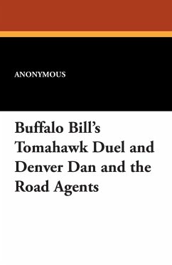 Buffalo Bill's Tomahawk Duel and Denver Dan and the Road Agents