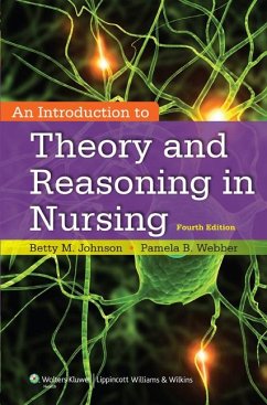 An Introduction to Theory and Reasoning in Nursing - Johnson, Betty; Webber, Pamela, PhD, FNP
