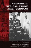 Medicine and Medical Ethics in Nazi Germany (eBook, ePUB)