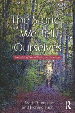 The Stories We Tell Ourselves (eBook, PDF) - Thompson, J. Mark; Tuch, Richard