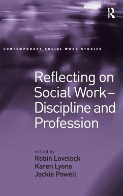 Reflecting on Social Work - Discipline and Profession - Lyons, Karen Reflecting on Social Work - Discipline and Profession - Lyons, Karen