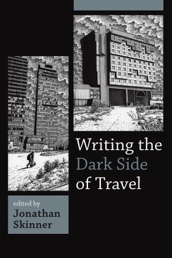 Writing the Dark Side of Travel (eBook, ePUB)