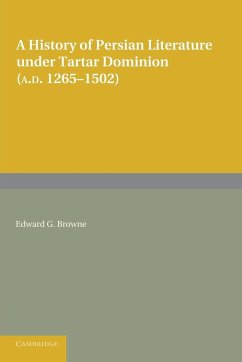 A History of Persian Literature Under Tartar Dominion (Ad 1265 1502) - Browne, Edward G.