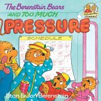The Berenstain Bears and Too Much Pressure (eBook, ePUB) The Berenstain Bears and Too Much Pressure (eBook, ePUB)