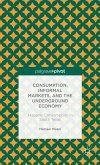 Consumption, Informal Markets, and the Underground Economy
