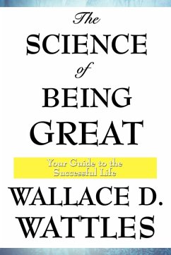 The Science of Being Great (eBook, ePUB) - Wattles, Wallace D.