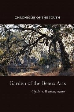 Chronicles of the South: Garden of the Beaux Arts - Wilson, Clyde N.; Fleming, Thomas