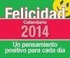 Calendario de mesa 2014: Felicidad: un pensamiento positivo para cada día