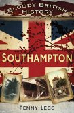 Bloody British History: Southampton (eBook, ePUB)