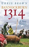 Bannockburn 1314: A New History (eBook, ePUB)