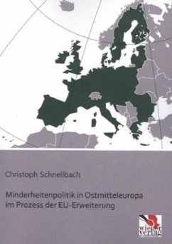 Minderheitenpolitik in Ostmitteleuropa im Prozess der EU-Erweiterung - Schnellbach, Christoph