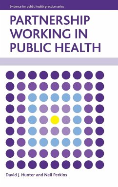 Partnership working in public health - Hunter, David J.; Perkins, Neil
