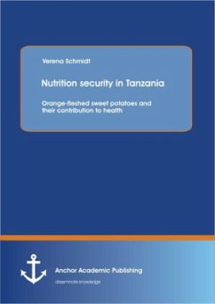 Nutrition security in Tanzania: Orange-fleshed sweet potatoes and their contribution to health - Schmidt, Verena