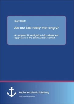 Are our kids really that angry? An empirical investigation into adolescent aggression in the South African context - Elliot, Garry