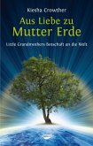 Aus Liebe zu Mutter Erde (eBook, ePUB)