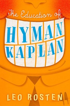 The Education of Hyman Kaplan (eBook, ePUB) - Rosten, Leo