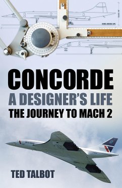 Concorde, A Designer's Life (eBook, ePUB) - Talbot, Ted