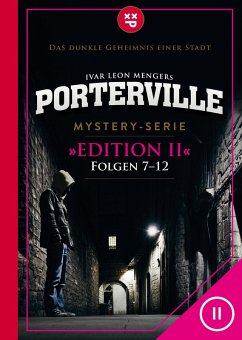 Porterville (Darkside Park) Edition II (Folgen 7-12) (eBook, ePUB) - Weber, Raimon; Strohmeyer, Anette; Rost, Simon X.; Beckmann, John; Buchna, Hendrik; Menger, Ivar Leon