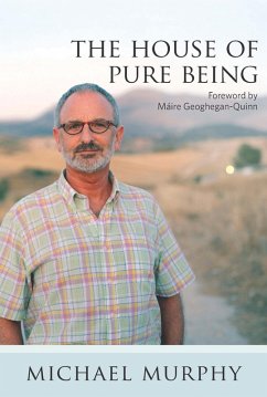 The House of Pure Being (eBook, ePUB) - Murphy, Michael; Geoghegan-Quinn, Máire